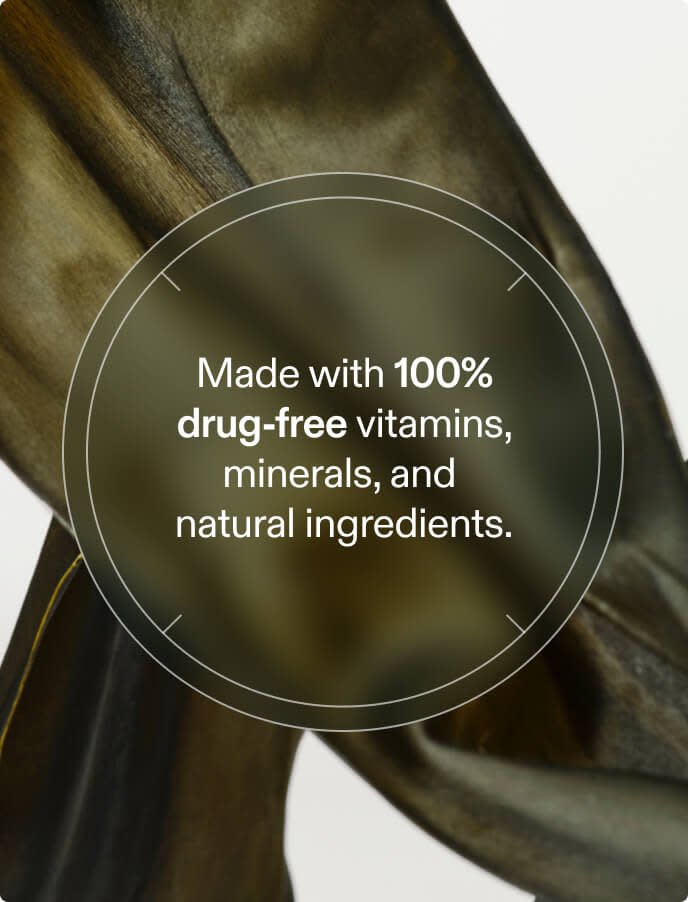Made with 100% drug-free vitamins, minerals, and natural ingredients.